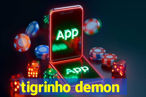 tigrinho demon