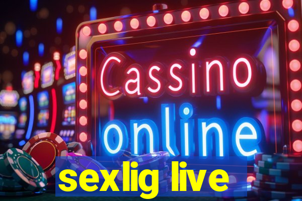 sexlig live