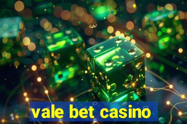 vale bet casino