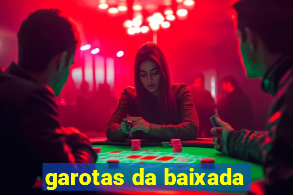 garotas da baixada