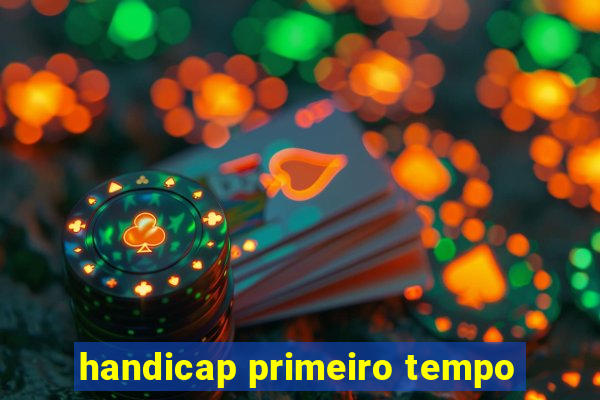 handicap primeiro tempo