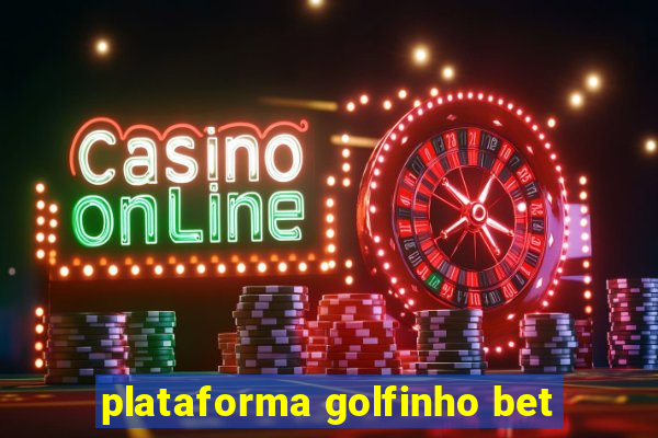 plataforma golfinho bet