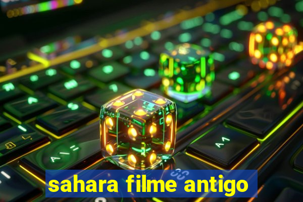 sahara filme antigo