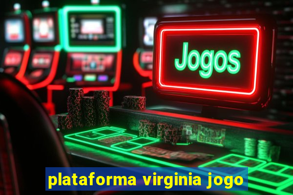 plataforma virginia jogo