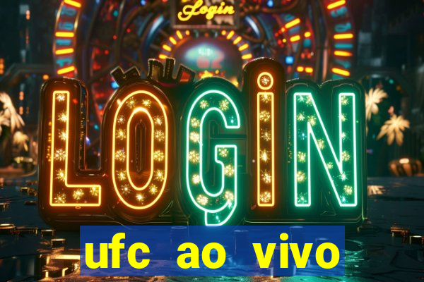 ufc ao vivo assistir online