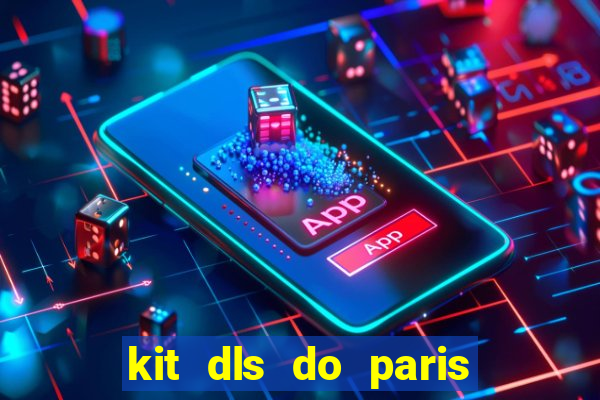 kit dls do paris saint germain