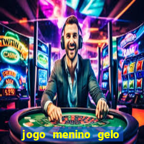 jogo menino gelo menina lava