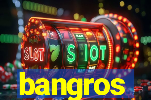 bangros