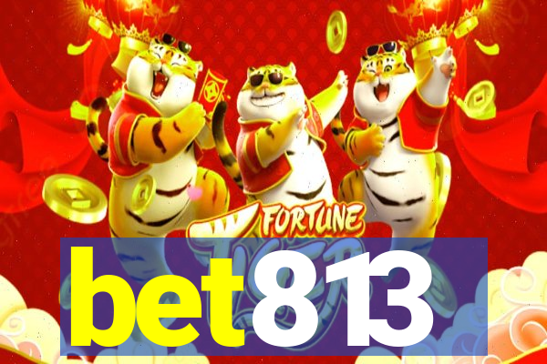 bet813