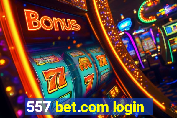 557 bet.com login