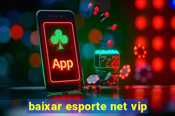 baixar esporte net vip