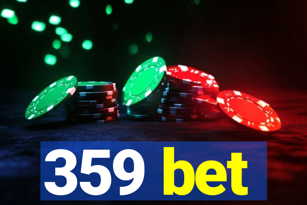 359 bet