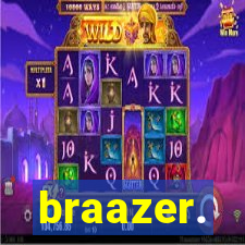 braazer.