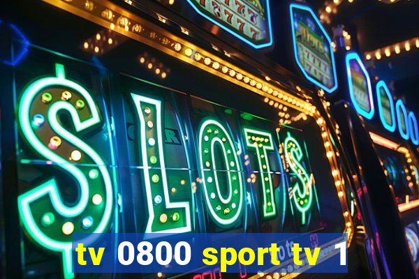 tv 0800 sport tv 1