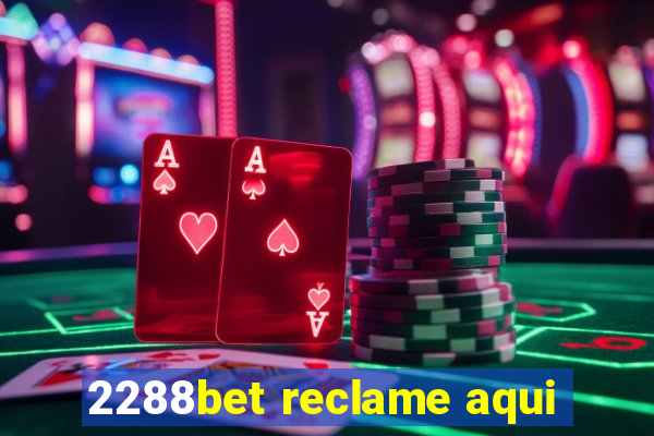 2288bet reclame aqui