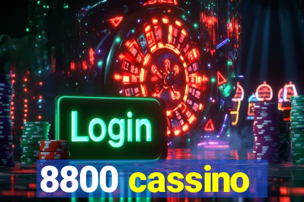 8800 cassino