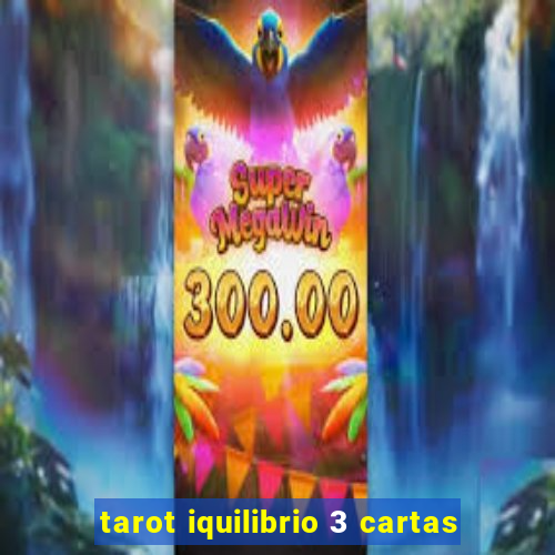 tarot iquilibrio 3 cartas