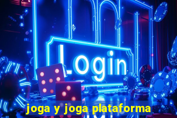 joga y joga plataforma