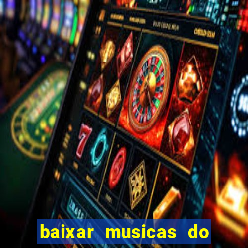 baixar musicas do roberto carlos