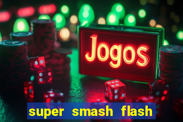 super smash flash 2 360