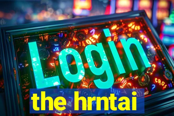 the hrntai