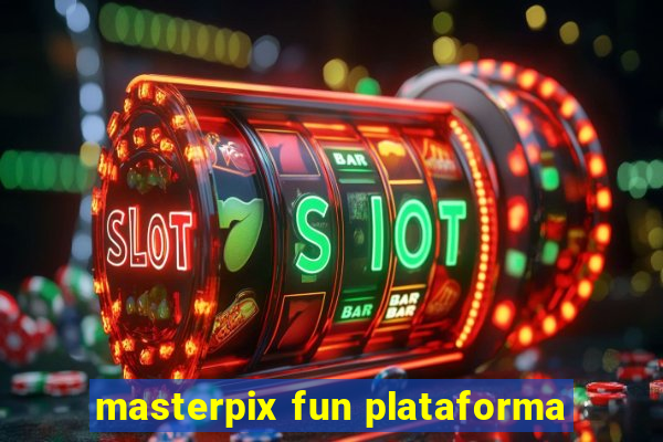 masterpix fun plataforma