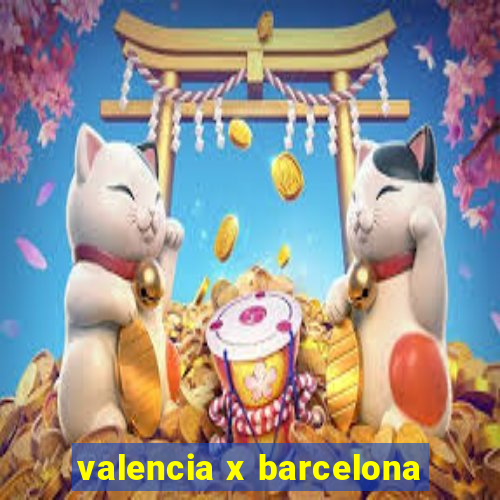 valencia x barcelona