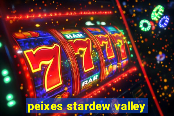 peixes stardew valley