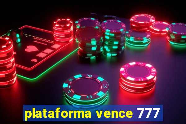 plataforma vence 777