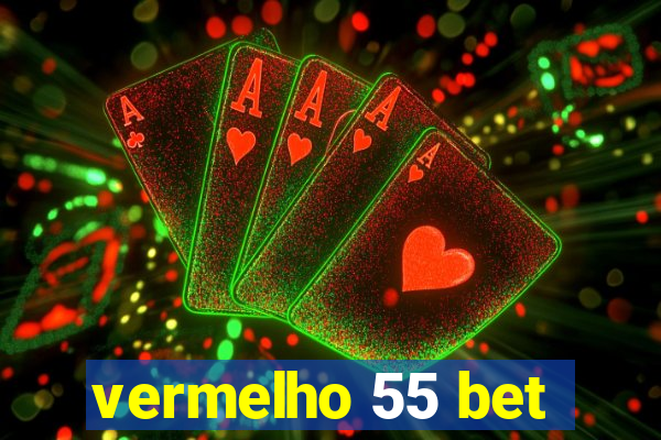 vermelho 55 bet