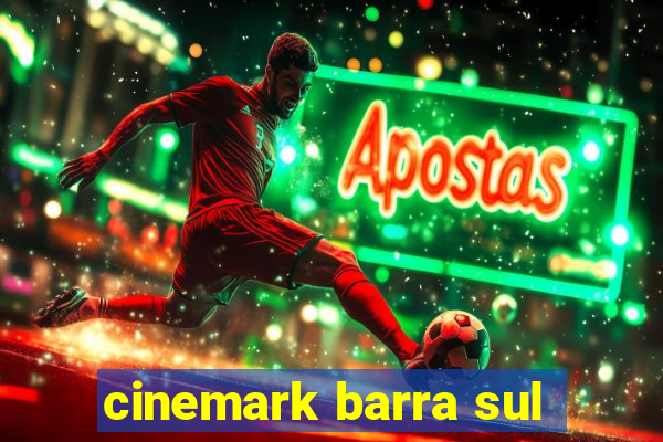 cinemark barra sul