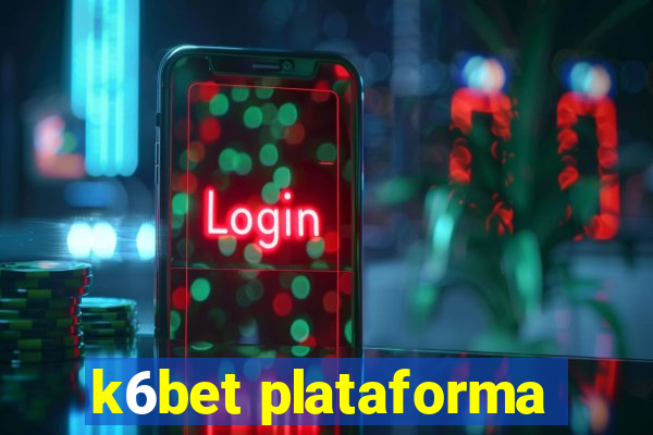 k6bet plataforma