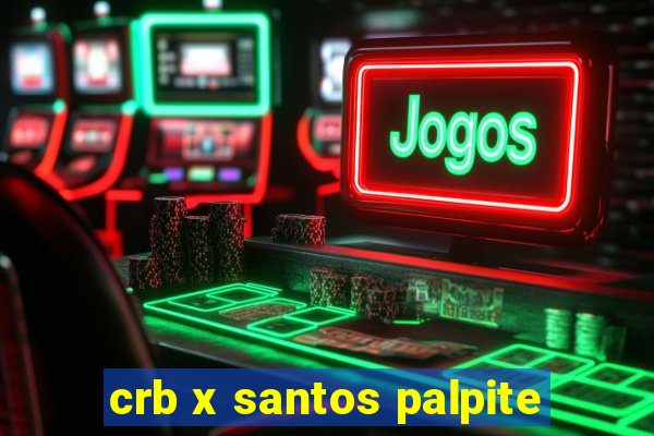 crb x santos palpite