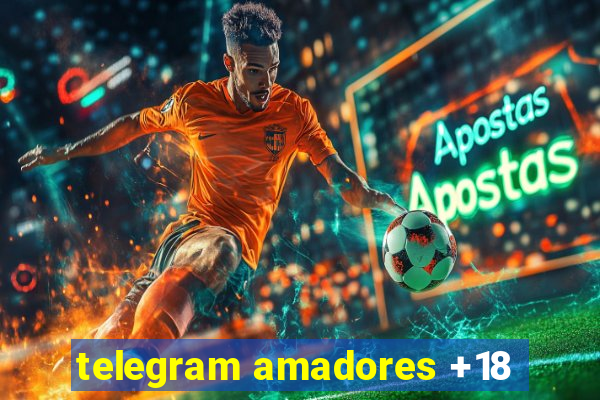 telegram amadores +18