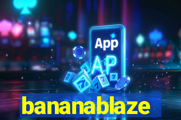 bananablaze