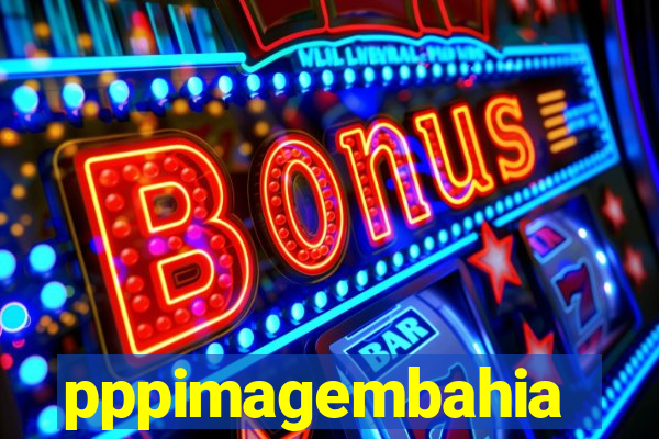 pppimagembahia