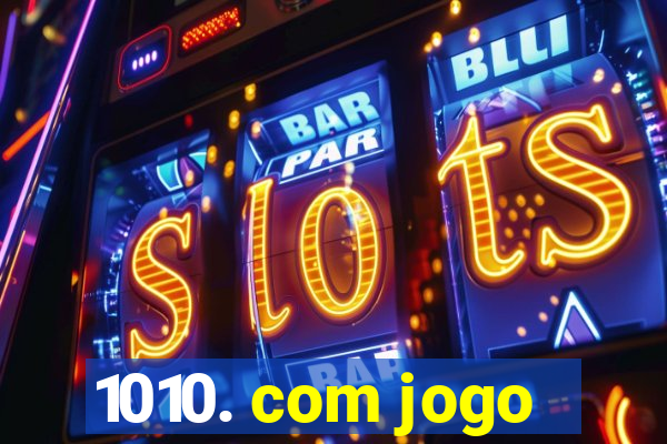 1010. com jogo