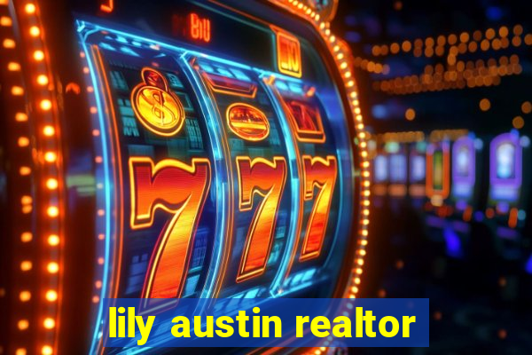 lily austin realtor