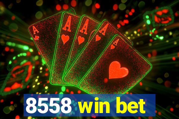 8558 win bet