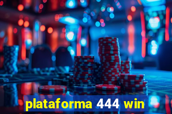 plataforma 444 win