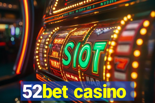 52bet casino