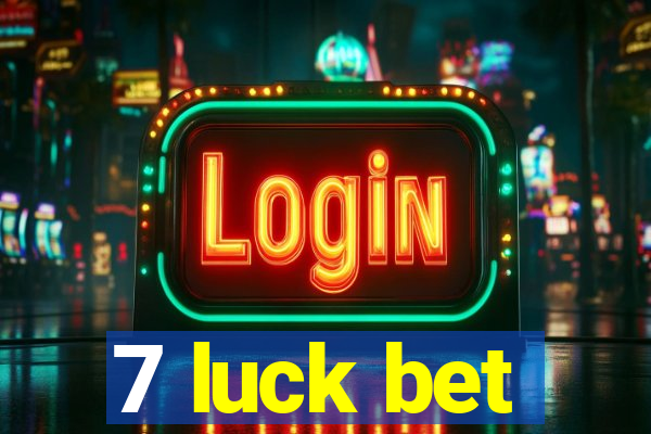 7 luck bet