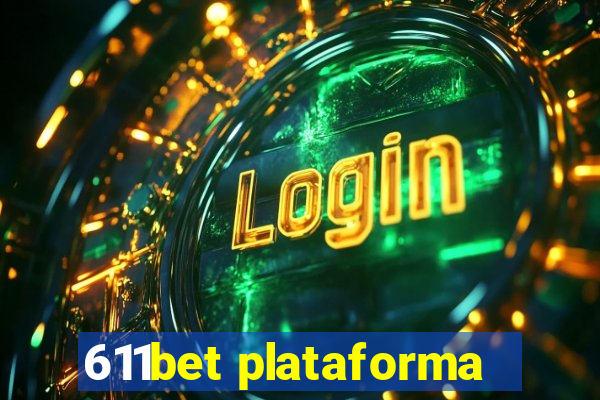 611bet plataforma