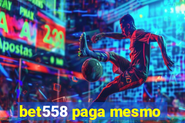 bet558 paga mesmo