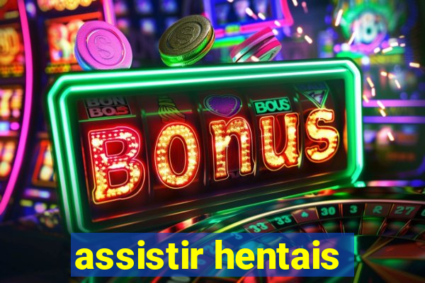 assistir hentais