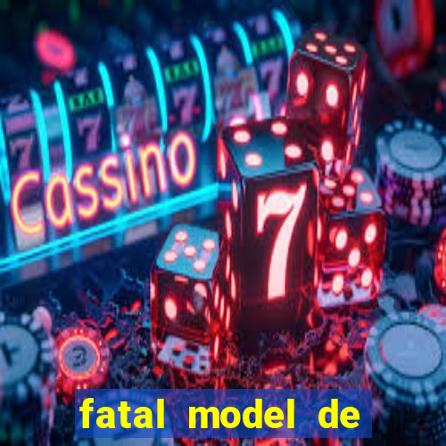 fatal model de porto alegre