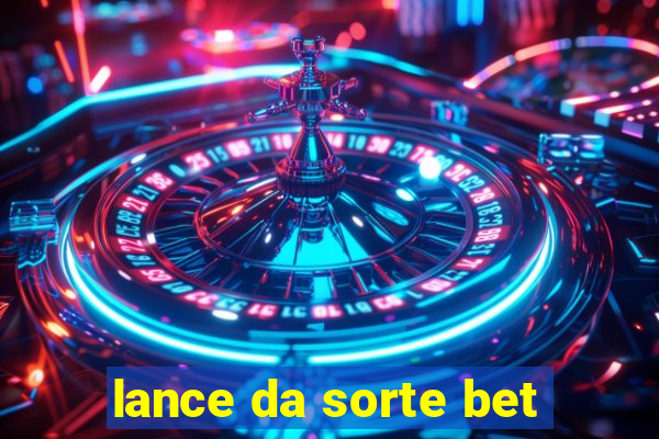 lance da sorte bet