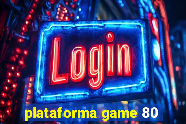 plataforma game 80