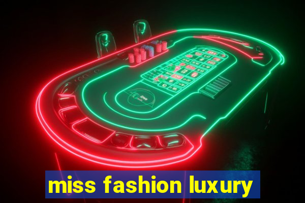 miss fashion luxury