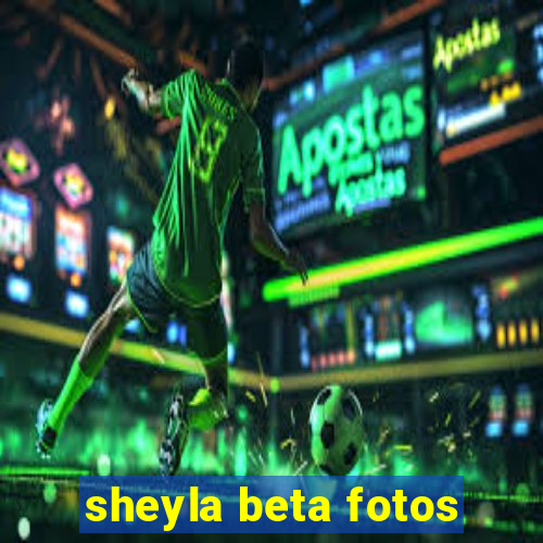 sheyla beta fotos